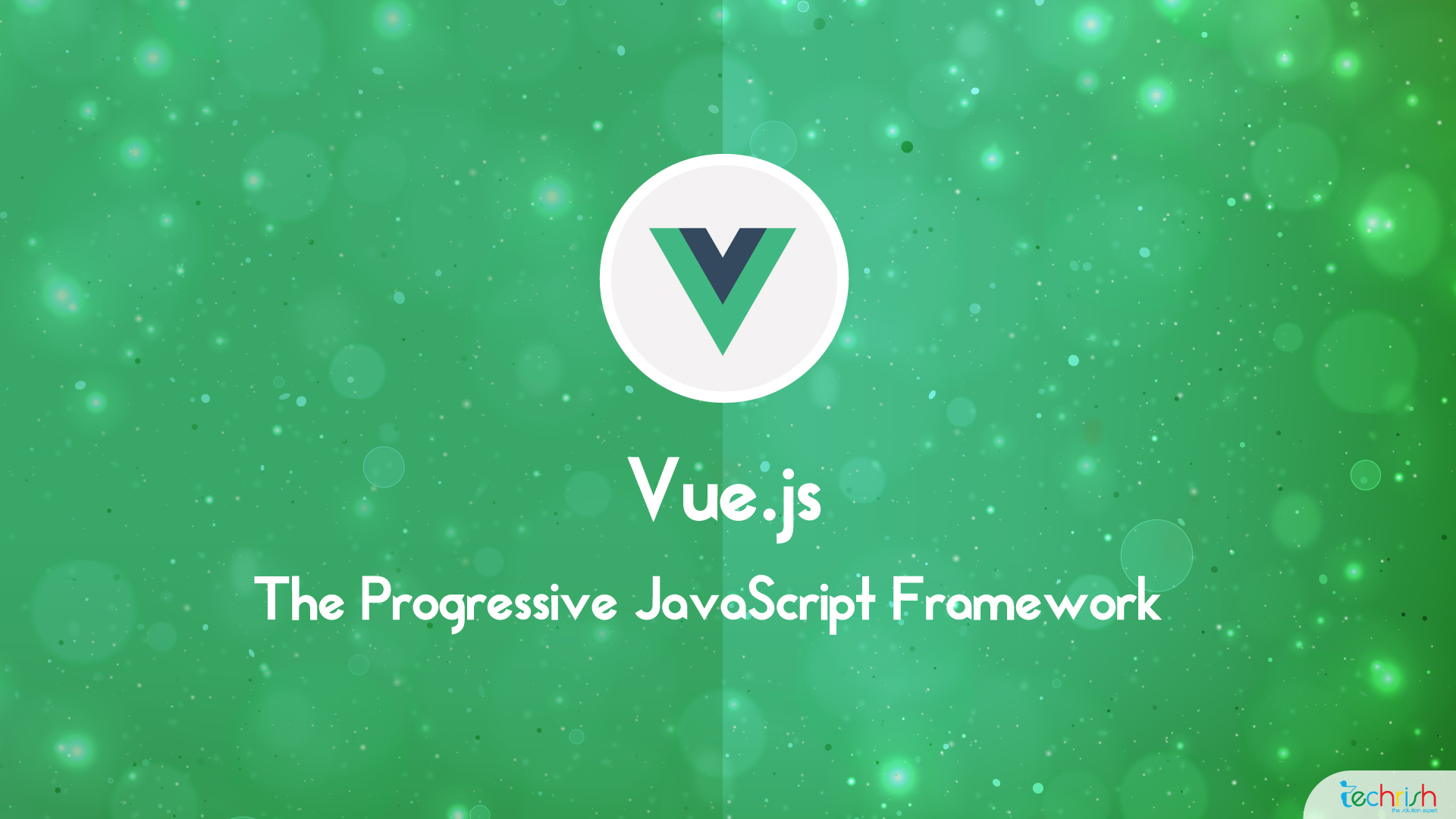 Vue.js – The Progressive JavaScript Framework