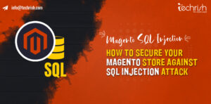 Magento SQL Injection: How to Secure your Magento Store Against SQL Injection Attack
