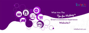 Read more about the article What Are The Tips For Making a Great e-commerce Experience Website?