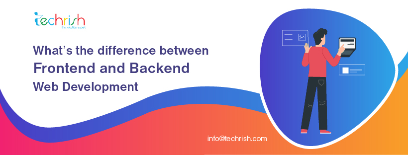 What’s the Difference between Frontend and Backend Development?