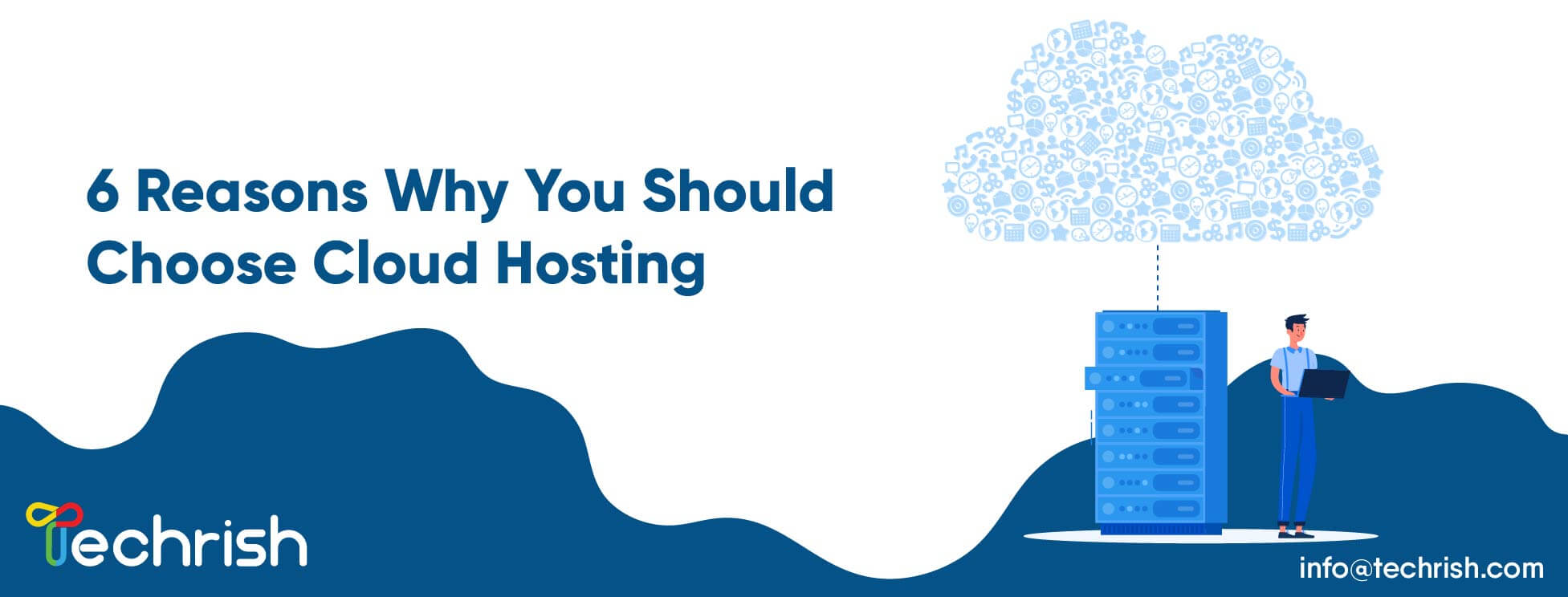 6 Reasons Why You Should Choose Cloud Hosting