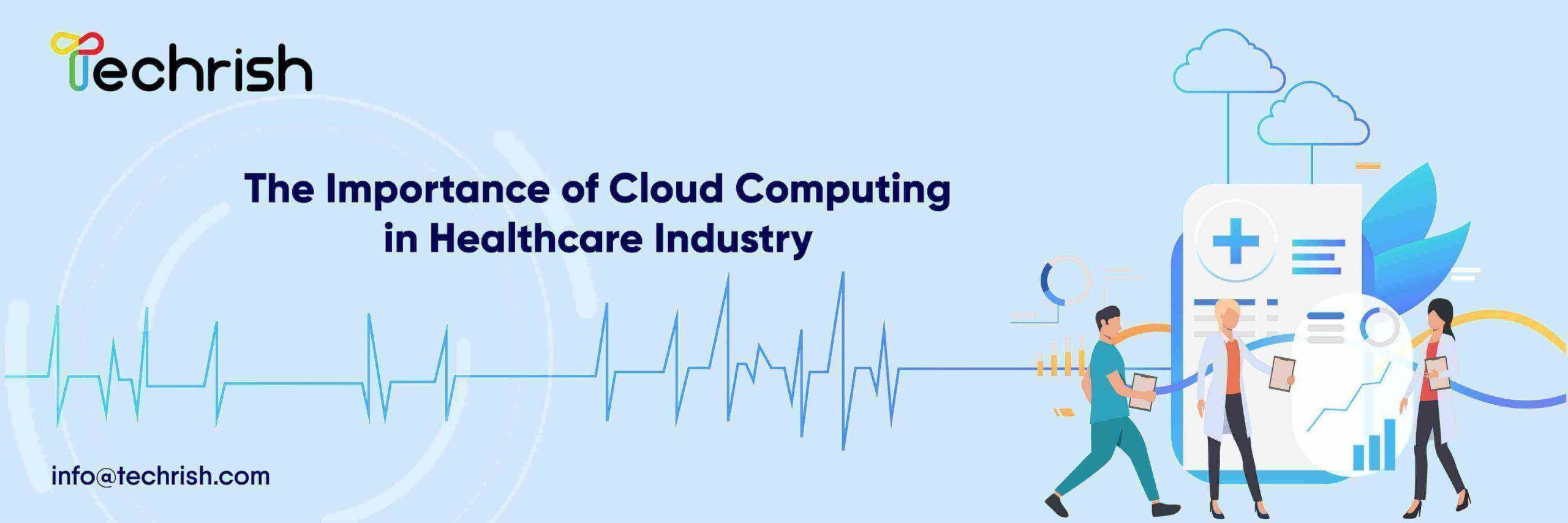The Importance of Cloud Computing in Healthcare Industry