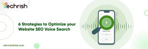 Read more about the article Top 6 Strategies to Optimize your Website SEO for Voice Searches