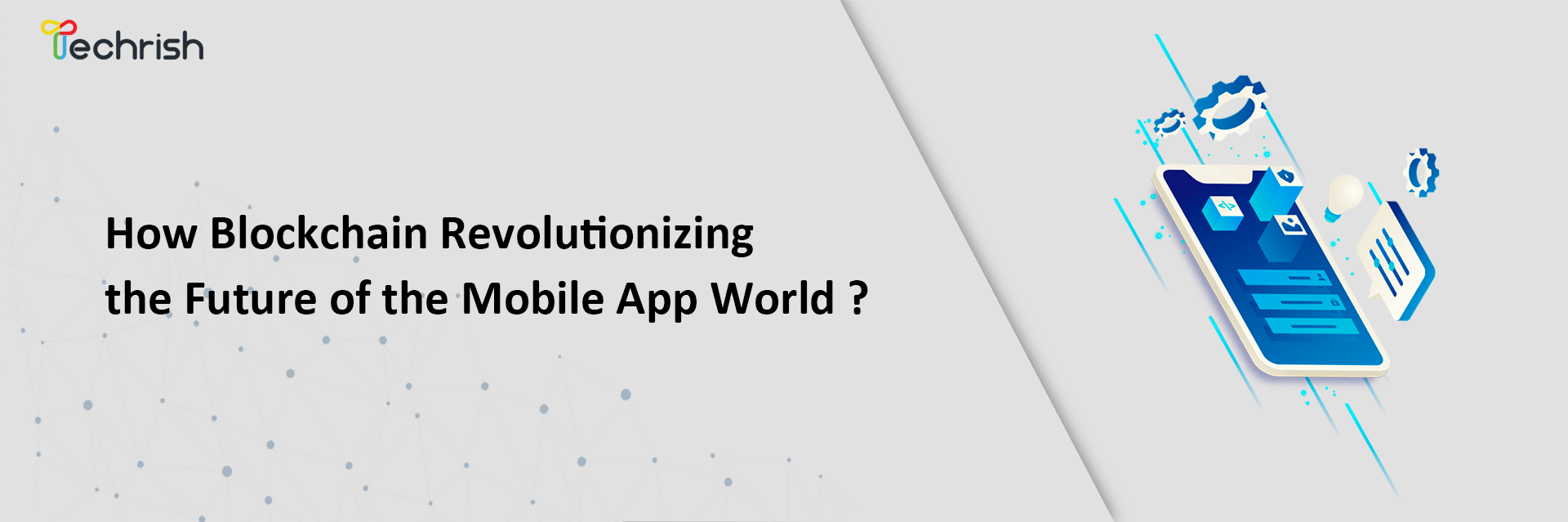 How  Blockchain Revolutionizing the Future of the Mobile App World
