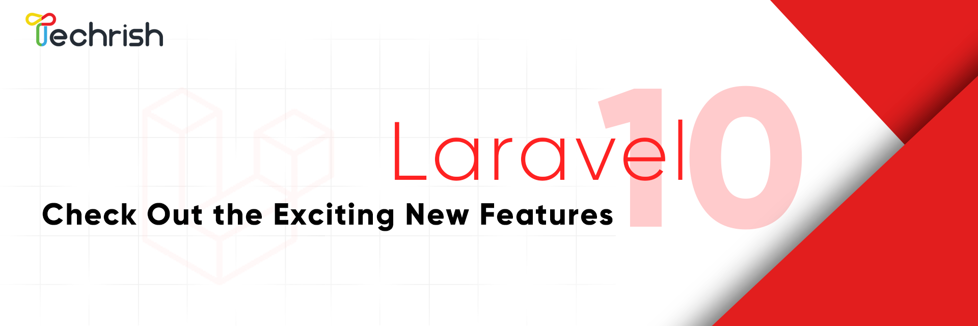 Laravel 10 : Check Out the Exciting New Features