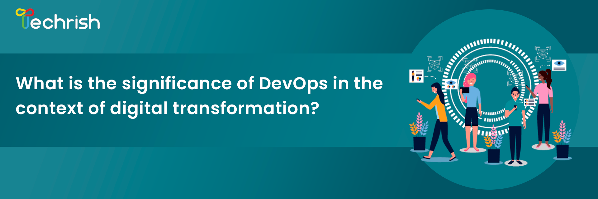 What is the significance of DevOps in the context of digital transformation?