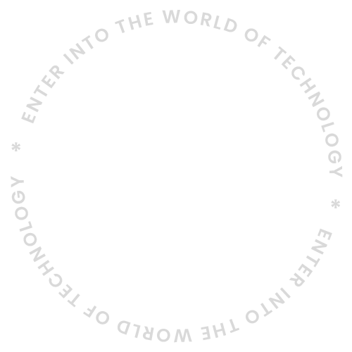 Enter into the world of technology