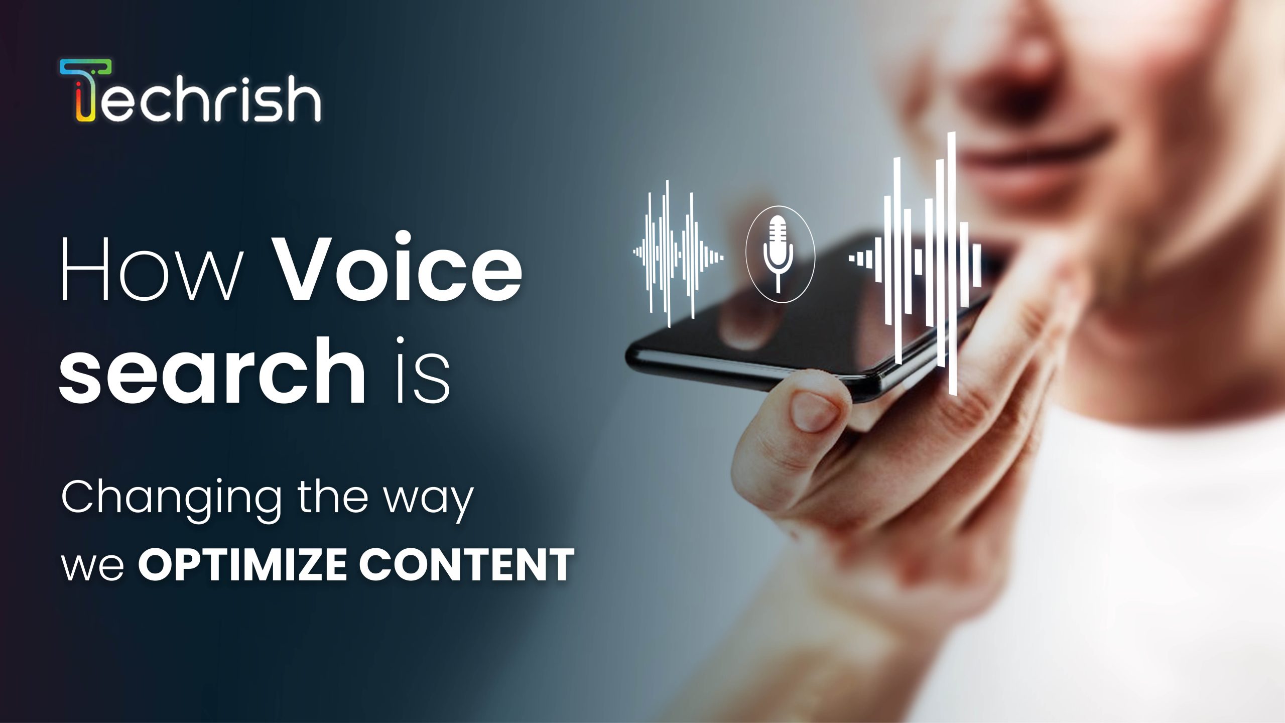 How Voice Search is Changing the Way We Optimize Content