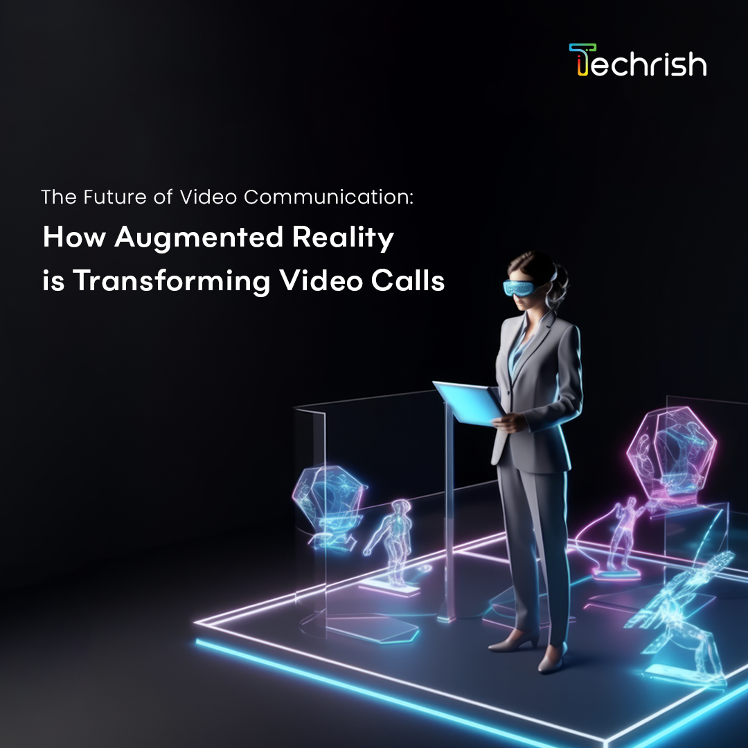 How Augmented Reality is Transforming Video Calls